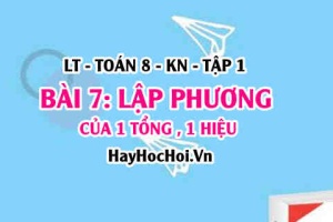 Lập phương của một tổng, lập phương của một hiệu? Ví dụ? Toán 8 bài 7 [b7c2kn1]